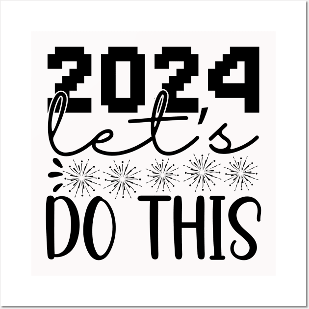 2024 Let's Do This Wall Art by MZeeDesigns